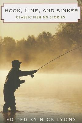 Hook, Line, and Sinker Classic Fishing Stories