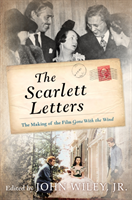 Scarlett Letters The Making of the Film Gone With the Wind