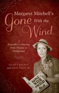 Margaret Mitchell's Gone With the Wind A Bestseller's Odyssey from Atlanta to Hollywood