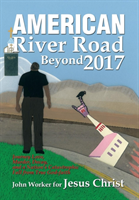 American River Road Beyond 2017 Journey Love, Murder, Decay, a