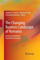 Changing Business Landscape of Romania Lessons for and from Transition Economies