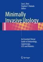 Minimally Invasive Urology An Essential Clinical Guide to