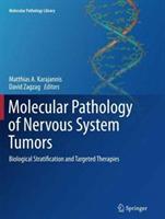 Molecular Pathology of Nervous System Tumors Biological Stratification and