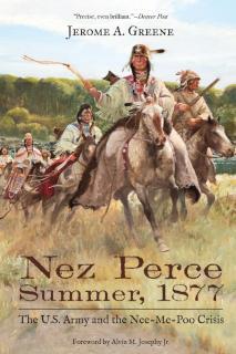 Nez Perce Summer, 1877 The U.S. Army and the Nee-Me-Poo Crisis