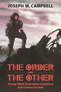 Order and the Other Young Adult Dystopian Literature and Science Fiction