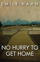 No Hurry to Get Home A Memoir
