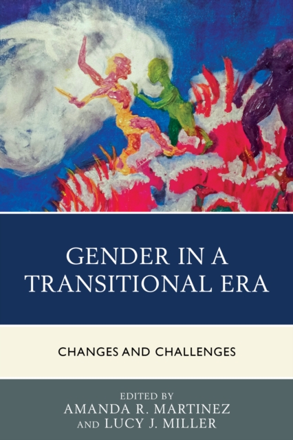 Gender in a Transitional Era Changes and Challenges