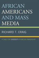 African Americans and Mass Media A Case for Diversity in Media Ownership