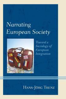 Narrating European Society Toward a Sociology of European Integration