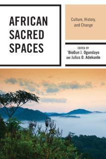 African Sacred Spaces Culture, History, and Change