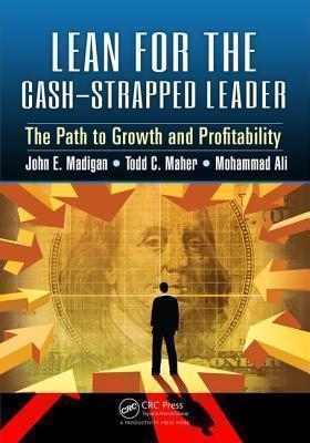 Lean for the Cash-Strapped Leader The Path to Growth and Profitability