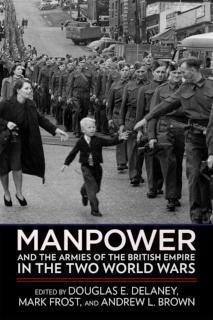 Manpower and the Armies of the British Empire in the Two World Wars 