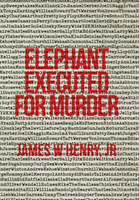 Elephant Executed for Murder 