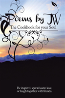 Poems by Jw The Cookbook for Your Soul