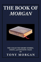 Book of Morgan The Collected Short Stories, E