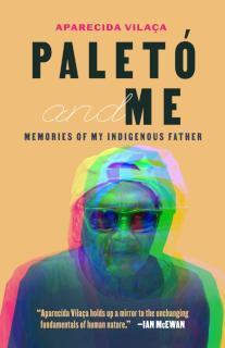 Paleto and Me Memories of My Indigenous Father