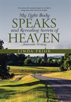 My Light Body Speaks and Revealing Secrets of Heaven Automatic Writing