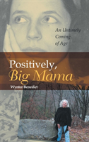 Positively, Big Mama An Untimely Coming of Age