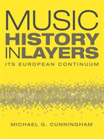 Music History in Layers Its European Continuum