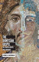 Dionysian Gospel The Fourth Gospel and Euripides