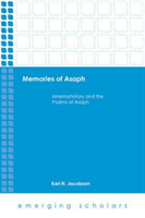 Memories of Asaph Mnemohistory and the Psalms of
