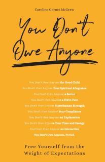 You Don't Owe Anyone Free Yourself from the Weight of Expectations