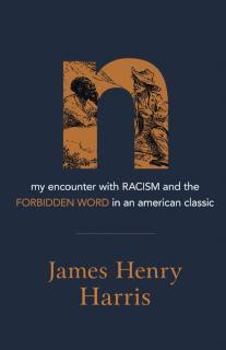 N My Encounter with Racism and the Forbidden Word in an American Classic