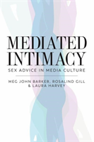 Mediated Intimacy Sex Advice in Media Culture