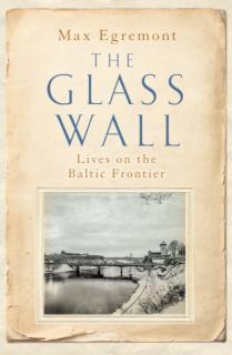 Glass Wall Lives on the Baltic Frontier