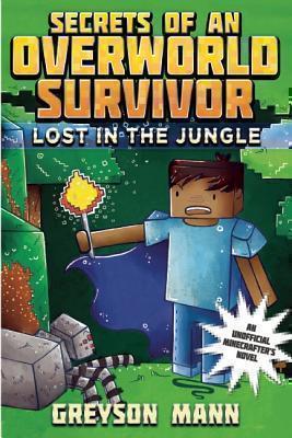Lost in the Jungle Secrets of an Overworld Survivor, #1