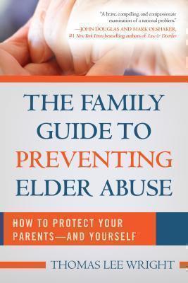 Family Guide to Preventing Elder Abuse How to Protect Your Parents?an