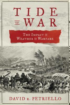 Tide of War The Impact of Weather on Warfare