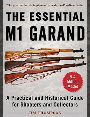 Essential M1 Garand A Practical and Historical Gui