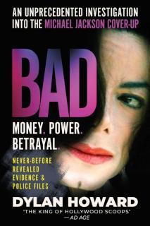 Bad An Unprecedented Investigation into the Michael Jackson Cover-Up