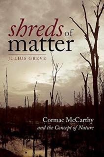 Shreds of Matter - Cormac McCarthy and the Concept of Nature 