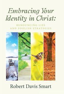 Embracing Your Identity in Christ Renouncing Lies and Foolish St