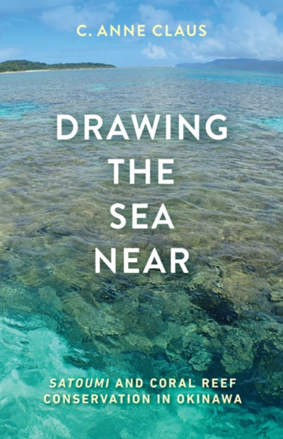 Drawing the Sea Near Satoumi and Coral Reef Conservation in Okinawa