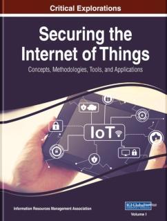 Securing the Internet of Things Concepts, Methodologies, Tools, and Applications