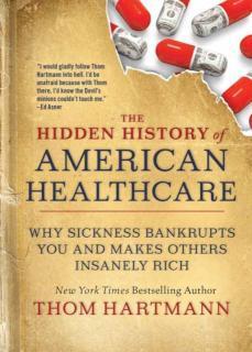 Hidden History of American Healthcare Why Sickness Bankrupts You and Makes Others Insanely Rich