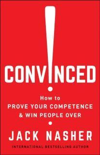 Convinced! How to Show Competence and Win People Over