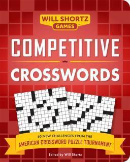 Competitive Crosswords Over 60 Challenges from the American Crossword Puzzle Tournament