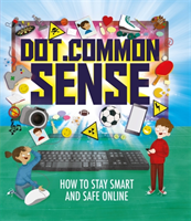 Dot.Common Sense How to stay smart and safe onl