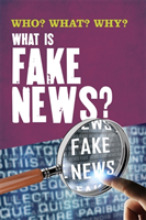 Who? What? Why?: What Is Fake News? 
