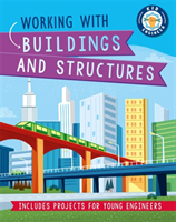 Kid Engineer: Working with Buildings and Structures 