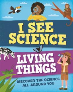 I See Science: Living Things 