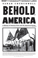 Behold, America A History of America First and