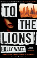 To The Lions Winner of the 2019 CWA Ian Fleming Steel Dagger Award