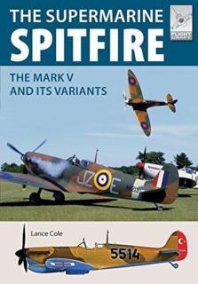 Flight Craft 15: Supermarine Spitfire MKV The Mark V and its Variants