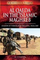 Al Qaeda in the Islamic Maghreb Shadow of Terror over The Sahel, from 2007