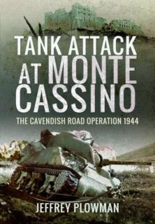 Tank Attack at Monte Cassino The Cavenish Road Operation 1944